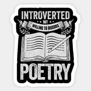Introverted But Willing To Discuss Poetry Sticker